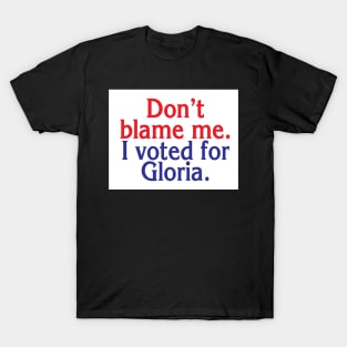 I Voted For Gloria T-Shirt